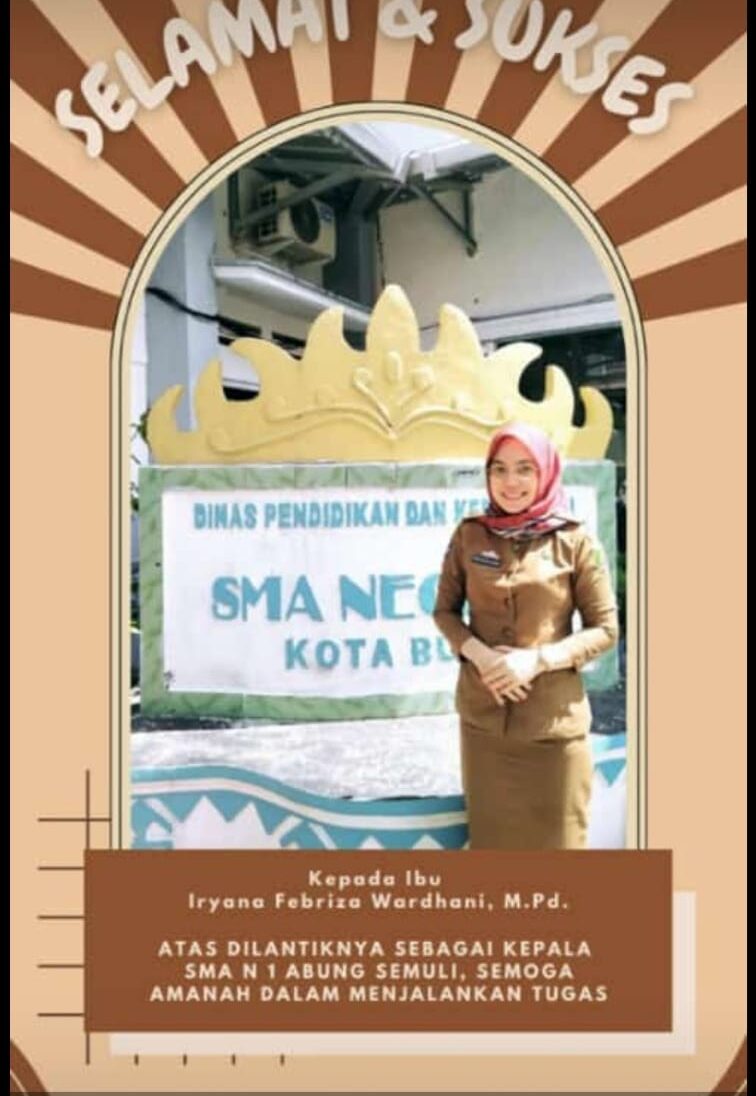Selamat dan Sukses, Iryana F. Wardhani, Menjadi Kepala Sekolah SMAN 1 Abung Semuli