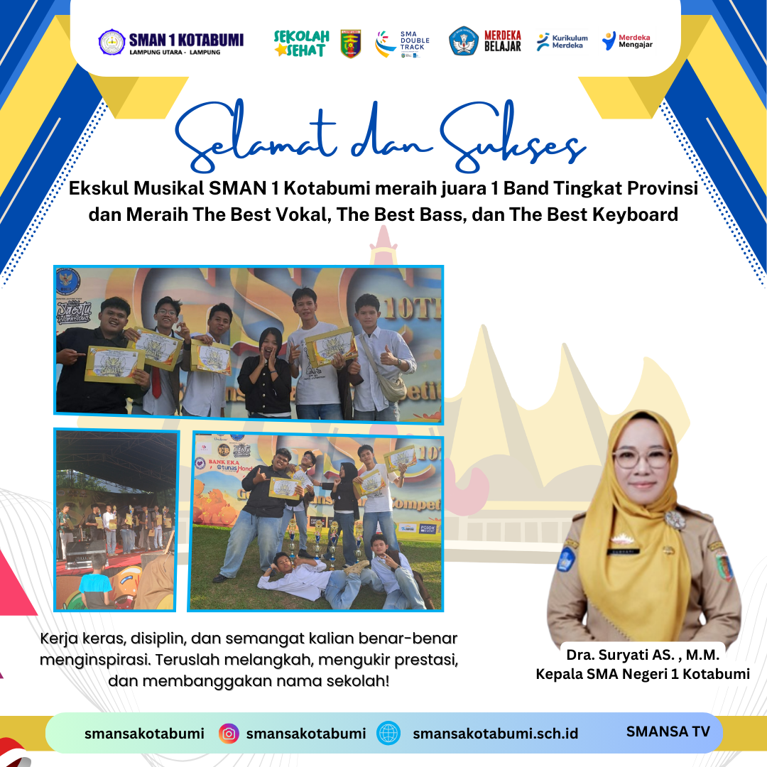 Ekskul Musikal SMAN 1 Kotabumi Raih Banyak Gelar Juara pada GSC ke-10 Tingkat Provinsi Ekskul Musikal SMAN 1 Kotabumi Raih Banyak Gelar Juara pada GSC ke-10 Tingkat Provinsi